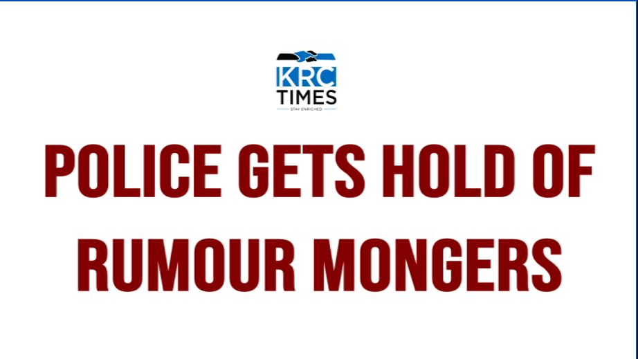 Police gets hold of rumour mongers – KRC TIMES